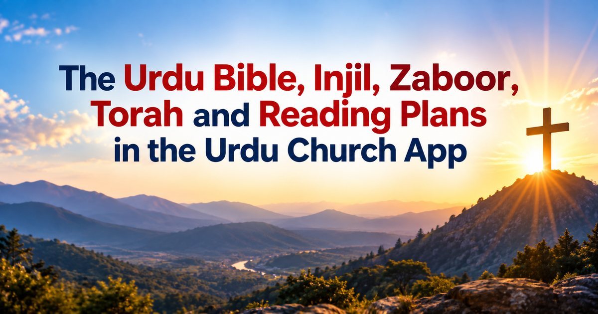 The Urdu Bible, Injil, Zaboor, Torah and reading plans in the Urdu Church app