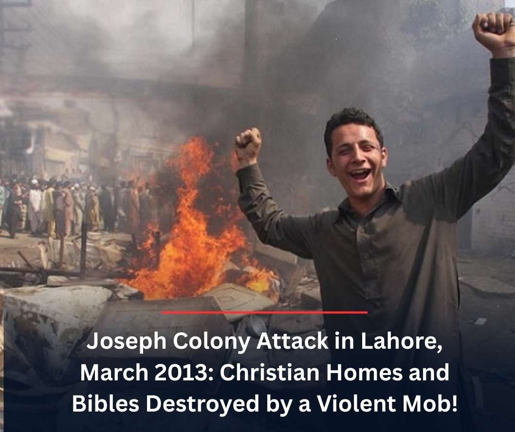 Pakistani Christian homes and churches in Joseph Colony Lahore burned during March 2013 mob attack forcing families to flee in fear